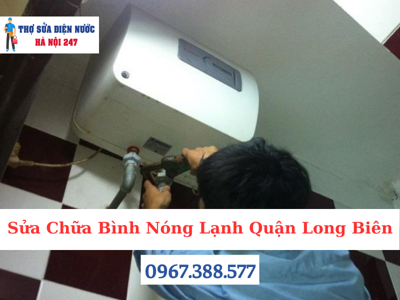 Sửa Chữa Bình Nóng Lạnh Quận Long Biên
